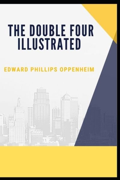 Cover for Edward Phillips Oppenheim · The Double Four Illustrated (Pocketbok) (2021)
