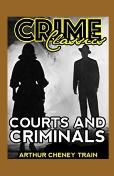 Cover for Arthur Cheney Train · Courts and Criminals (Taschenbuch) (2021)