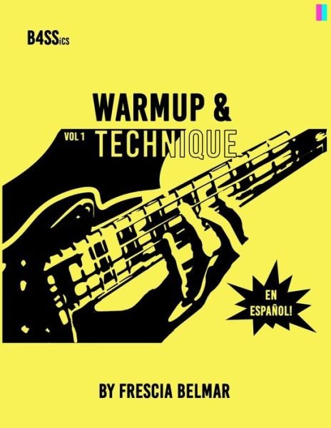 Cover for Frescia Belmar · B4ssics, Vol 1: Warmup &amp; Technique (Spanish) - B4ssics (Taschenbuch) (2022)