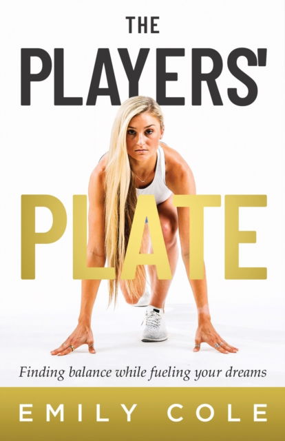 Cover for Emily Cole · The Players' Plate: An Unorthodox Guide to Sports Nutrition (Paperback Book) (2022)