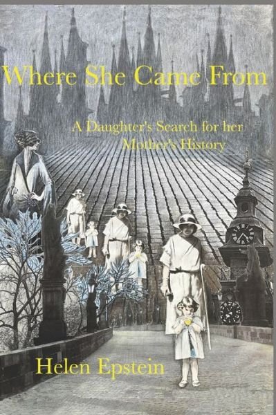 Cover for Helen Epstein · Where She Came From: A Daughter's Search For Her Mother's History (Pocketbok) (2021)