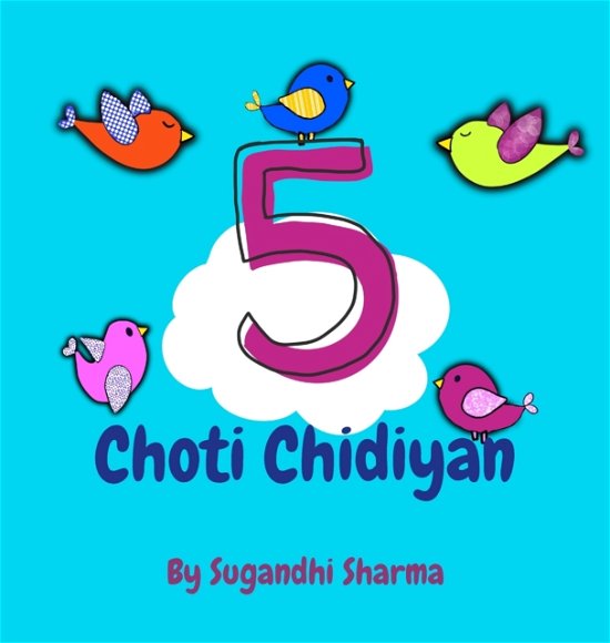 Cover for Sugandhi Sharma · 5 Choti Chidiyan (Hardcover Book) (2022)