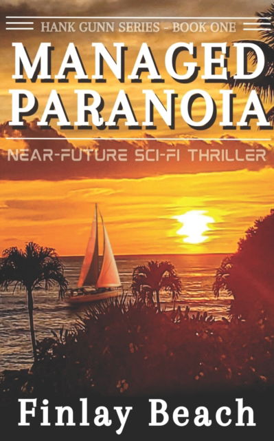 Cover for Finlay Beach · Managed Paranoia - Book One: Near-Future Sci-Fi Thriller - Hank Gunn (Paperback Book) (2022)