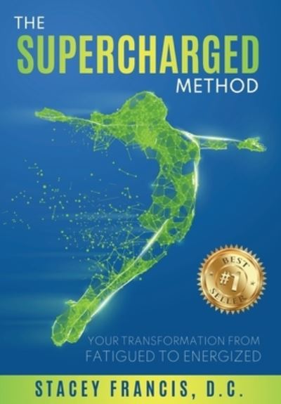 Cover for Stacey Francis · The Supercharged Method: Your Transformation from Fatigued to Energized (Hardcover Book) (2022)