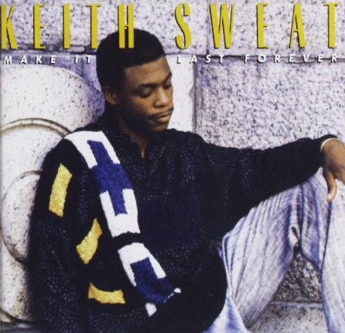 Make It Last Forever - Keith Sweat - Musik - RHINO FLASHBACK - 0081227976514 - 2. Juni 2009