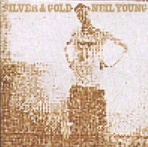 Silver & Gold - Neil Young - Musiikki - WARNER - 0093624730514 - perjantai 10. toukokuuta 2019