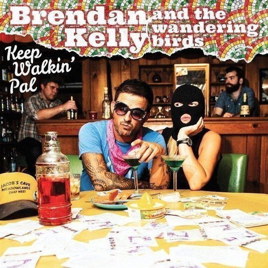 Cover for Kelly, Brendan &amp; The Wandering Birds · Keep Walkin' Pal (LP) (2018)