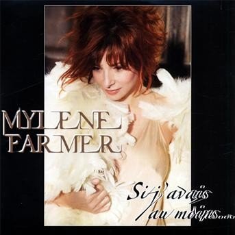 Cover for Mylene Farmer · Si Javais Au Moins (SCD) (2009)