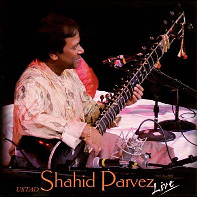 Live - Ustad Shahid Parvez - Musik - SRI CANADA - 0604862253514 - 21. März 2006