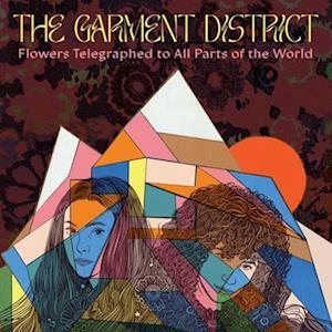 Cover for The Garment District · Flowers Telegraphed to All Parts of the World (LP) (2023)