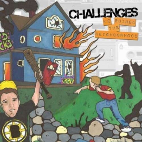 Cover for Challenges · We Ruined the Neighborhood (LP) (2014)