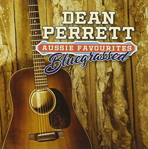 Cover for Dean Perrett · Aussie Favourites Bluegrassed (CD) (2017)