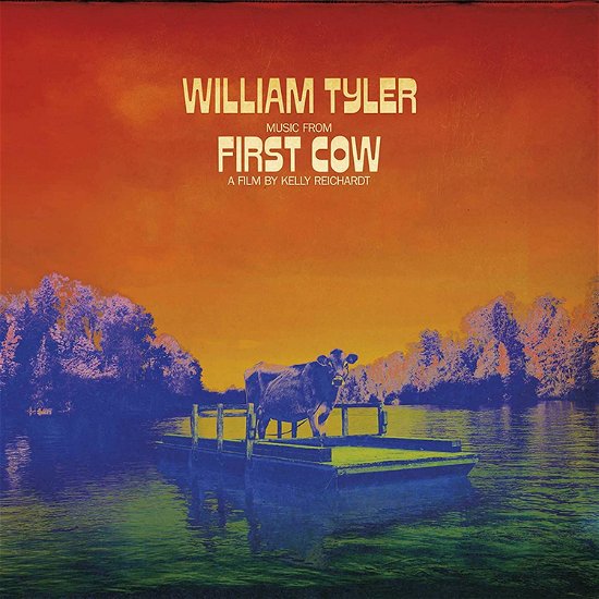Music from First Cow (Kelly Reichardt Film) (Lp) - William Tyler - Musik - SOUNDTRACKS - 0673855073514 - 7. August 2020