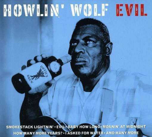 Evil - Howlin Wolf - Musikk -  - 0725543969514 - 5. mars 2013