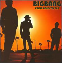 From Acid to Zen - Bigbang - Musik - MVD - 0790058203514 - 19 november 2012