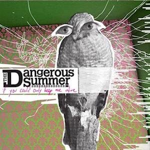 Cover for Dangerous Summer · If You Could Only Keep Me Alive (LP) (2017)