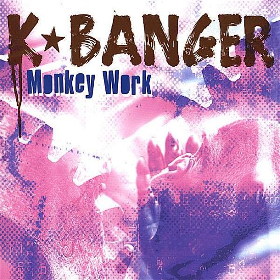 Cover for K Banger · Monkey Work (CD) (2008)