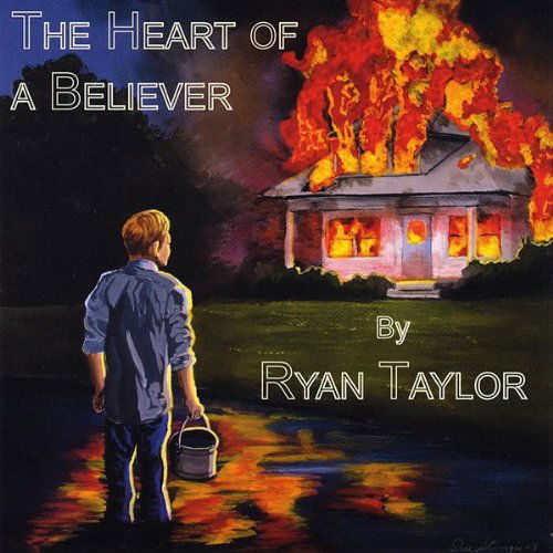 Cover for Ryan Taylor · Heart of a Believer (CD) (2009)