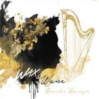 Cover for Brandee Younger · Wax &amp; Wane (CD) (2016)