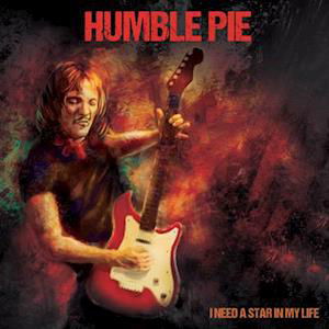 I Need A Star In My Life - Humble Pie - Musiikki - CLEOPATRA - 0889466317514 - perjantai 2. syyskuuta 2022