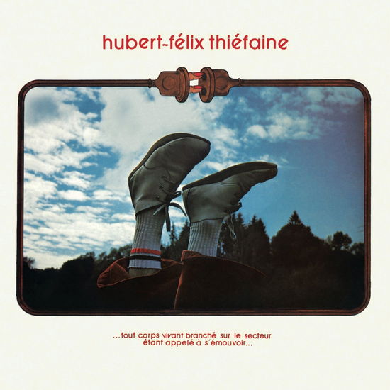 Cover for Hubert-Felix Thiefaine · Tout Corps Vivant Branche Sur Le Secteur Etant Appele A S'emouvoir... (LP) (2018)