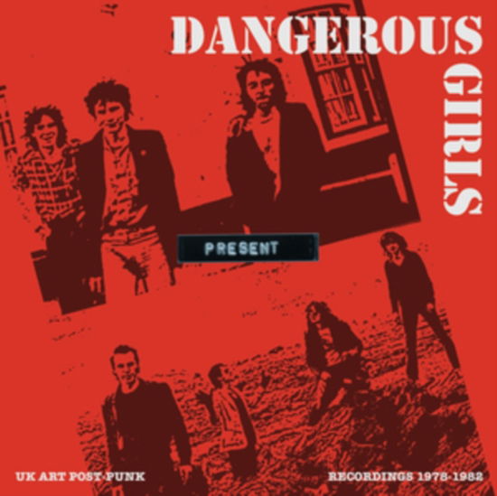 Cover for Dangerous Girls · Present: Recordings 1978-1982 (LP) (2022)