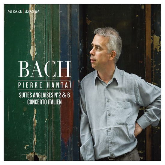 Bach: Suites Anglaises No. 2 & 6 / Concerto Italien - Pierre Hantai - Música - MIRARE - 3760127222514 - 3 de março de 2017