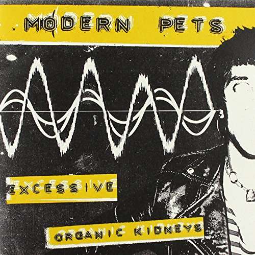 Cover for Modern Pets · Excessive / Organic Kidneys (7&quot;) (2013)