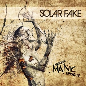 Another Manic Episode - Solar Fake - Musikk - OUT OF LINE - 4260158837514 - 30. oktober 2015