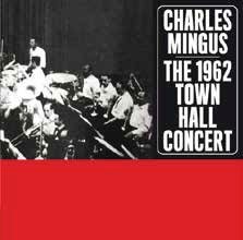 Cover for Charles Mingus · 1962 Town Hall Concert + 1 Bonus     Track (CD) [Japan Import edition] (2016)