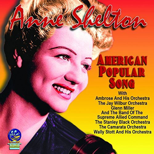 American Popular Song - Anne Shelton - Muzyka - CADIZ - SOUNDS OF YESTER YEAR - 5019317020514 - 20 stycznia 2017