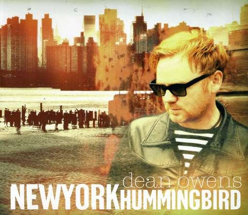 Cover for Dean Owens · New York Hummingbird (CD) (2012)