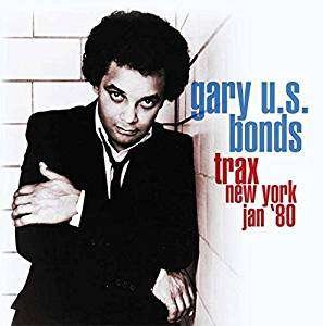 Cover for Gary U.s. Bonds · Trax New York Jan '80 (CD) (2016)