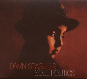 Cover for Damn Seagulls · Soul Politics (CD) (2008)