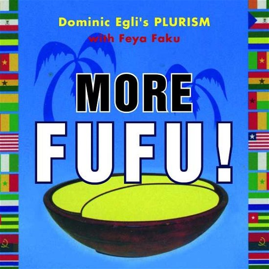 More Fufu! - Dominic Egli - Musik - UNIT RECORDS - 7640114797514 - 17. marts 2017