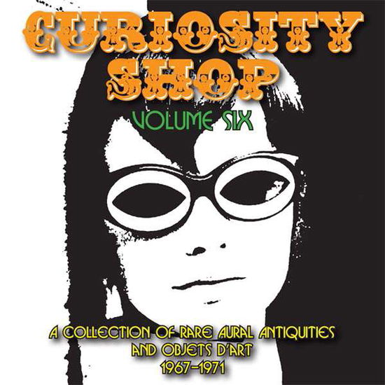 Cover for Various Artists · Curiosity Shop Volume 6 - a Collection of Rare Aural Antiquities and Objets D'art 1967 - 1971 (CD) (2017)