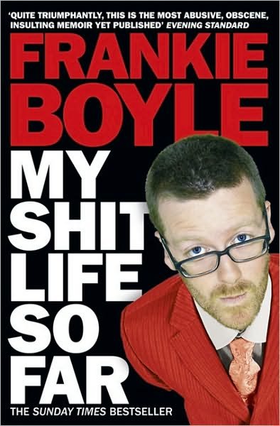 My Shit Life So Far - Frankie Boyle - Boeken - HarperCollins Publishers - 9780007324514 - 10 juni 2010