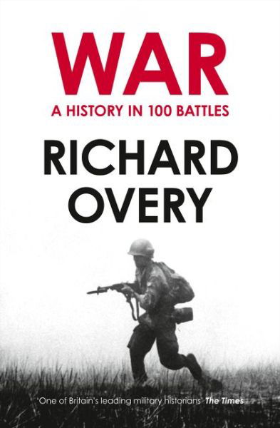 Cover for Richard Overy · War: A History in 100 Battles (Paperback Bog) (2016)