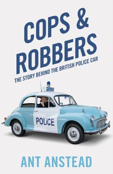 Cover for Ant Anstead · Cops And Robbers (Book) [Edition edition] (2018)