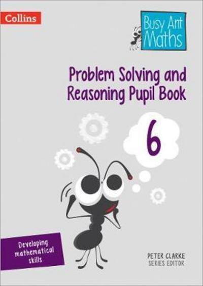 Cover for Peter Clarke · Problem Solving and Reasoning Pupil Book 6 - Busy Ant Maths (Paperback Bog) (2018)