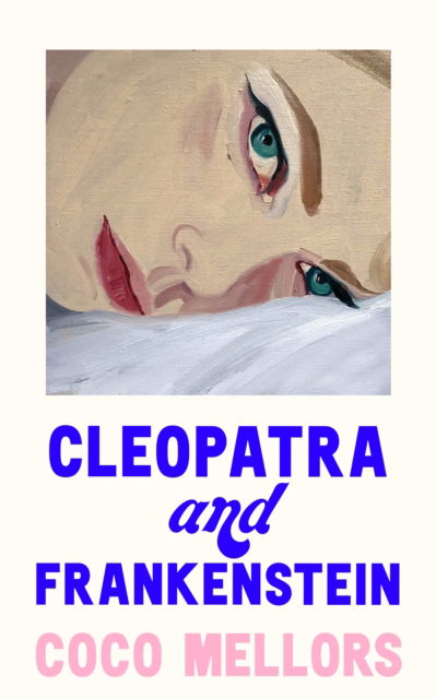 Cover for Coco Mellors · Cleopatra and Frankenstein (Paperback Book) (2022)