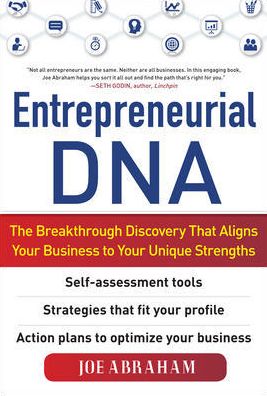 Cover for Joe Abraham · Entrepreneurial DNA:  The Breakthrough Discovery that Aligns Your Business to Your Unique Strengths (Hardcover Book) [Ed edition] (2011)