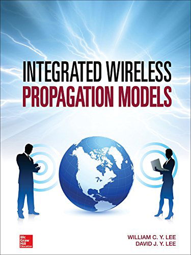 Integrated Wireless Propagation Models - William Lee - Książki - McGraw-Hill Education - Europe - 9780071837514 - 2 października 2014