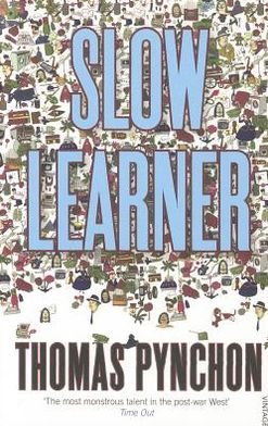 Slow Learner: Early Stories - Thomas Pynchon - Boeken - Vintage Publishing - 9780099532514 - 16 februari 1995