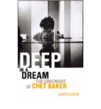Cover for James Gavin · Deep In A Dream: The Long Night of Chet Baker (Paperback Bog) (2003)