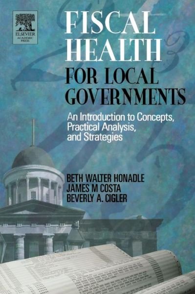 Cover for Honadle, Beth Walter (Bowling Green State University, Ohio, USA) · Fiscal Health for Local Governments (Paperback Book) (2003)