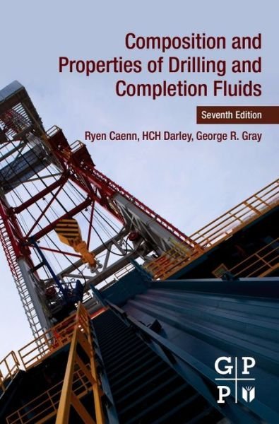 Cover for Caenn, Ryen (Independent Consultant, Laguna Beach, California, USA) · Composition and Properties of Drilling and Completion Fluids (Gebundenes Buch) (2016)