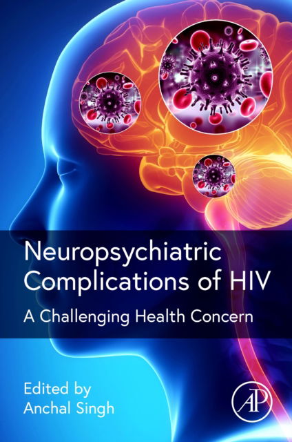 Ashish S. Verma · Neuropsychiatric Complications of HIV: A Challenging Health Concern (Paperback Book) (2024)