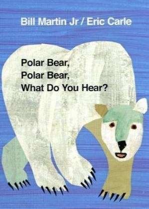 Cover for Mr Bill Martin Jr · Polar Bear, Polar Bear, What Do You Hear? (Board book) (2007)