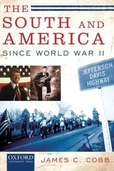 Cover for Cobb, James C. (B. Phinizy Spalding Distinguished Professor, University of Georgia) · The South and America Since World War II (Taschenbuch) (2011)
